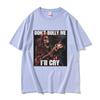 Dont Bully Me Ill Cry Print TShirt Funny Hard Skeleton Meme Graphic TShirts Unisex Harajuku Vintage Oversized Cotton T Shirt Male