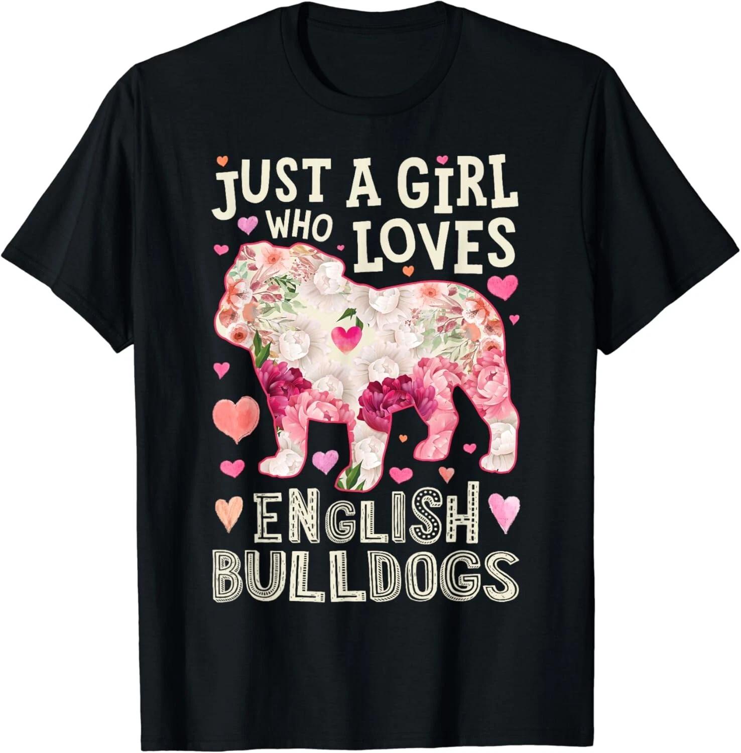 English Bulldog Just A Girl Who Loves Dog Flower Floral Gift Unisex T-Shirt M