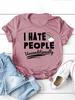 I Hate People Rainbow Print WoUnisex T Shirt Short Sleeve O Neck Loose WoUnisex Tshirt Ladies Tee Shirt Tops Camisetas Mujer