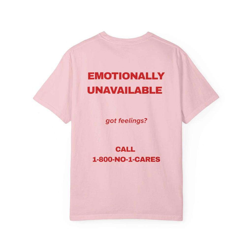 Summer Unisexs Casual Tshirt  Simple And Stylish  Emotionally Unavailable Tshirt  Back Print Got Feelings 1800no1cares