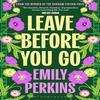 Leave Before You Go by Emily Perkins Paperback Book 9781526681225