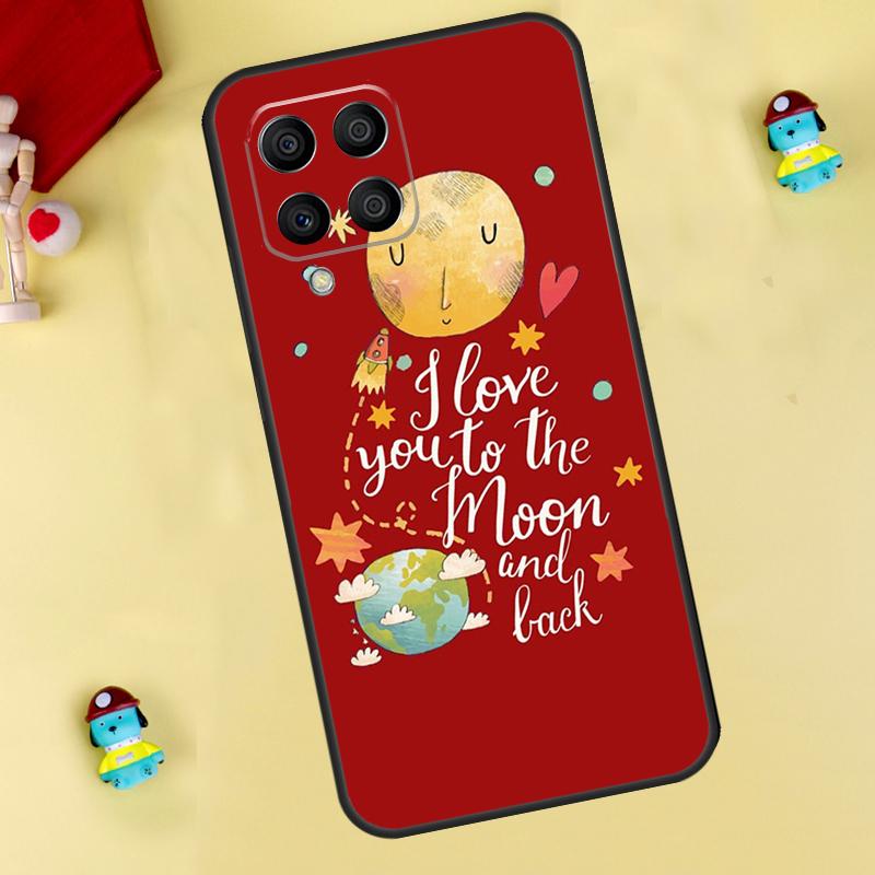Love You To The Moon And Back Art Case For Samsung Galaxy M33 M15 M55 M31 M13 M12 M14 M06 M16 M36 M56 M53 M32 M52 M35 M34 M54