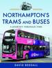 The Northampton's Trams and Buses : A Journey Through Time Book