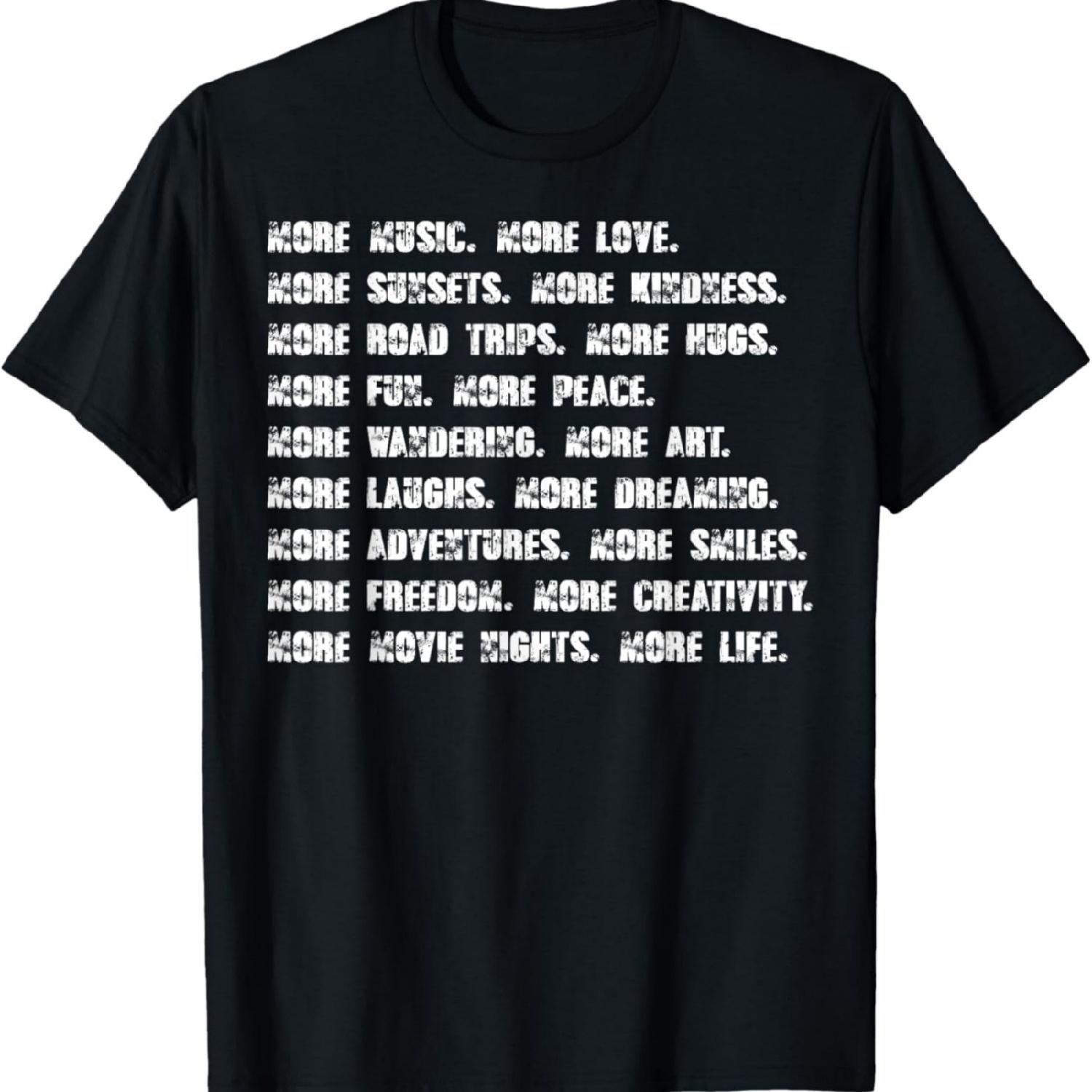 More music more love more sunsets more kindness more road T-Shirt S