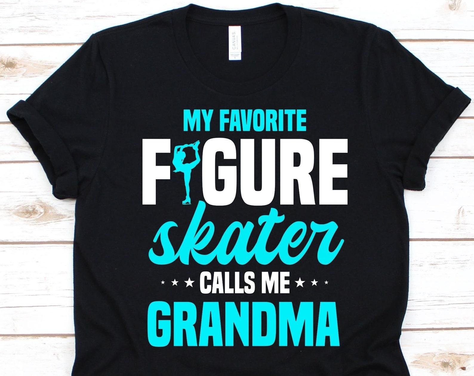 My Favorite Figure Skater Calls Me Grandma Shirt, Ice Skating Design, Skating Lover, Grandma Shirt, Proud Grandma Graphic, Figure Skating S
