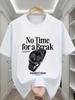 No Time for a Break Watch Graphic T-Shirt Vintage Streetwear Casual Tee