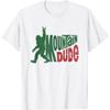 Mountain Dude Funny Bigfoot Sasquatch Hiking Gift T-Shirt, Small, White