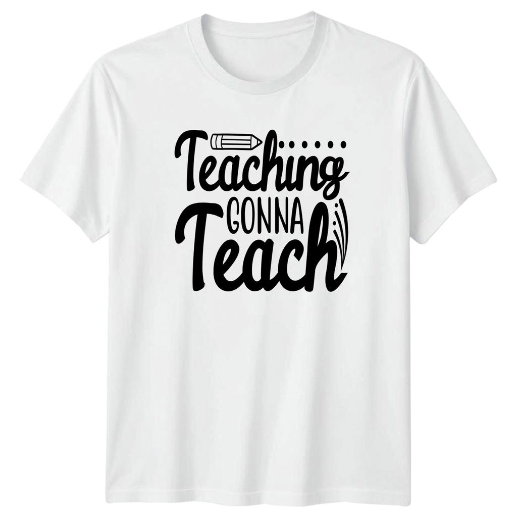 Teaching Gonna Teach Unisexs TShirt Teacher Appreciation Gift For Her