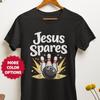 Jesus Spares Funny Bowling Tee Shirt, Christian Humor Sports T-Shirt Gifts