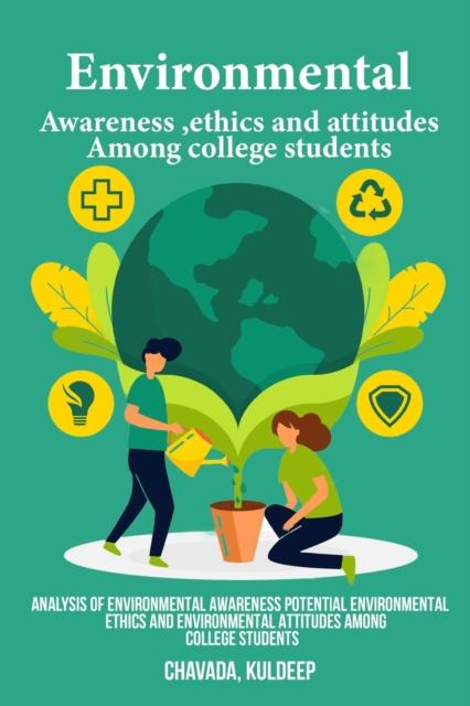The Analysis of Environmental Awareness Potential Environmental Ethics and Environmental Attitudes Among College Students Book