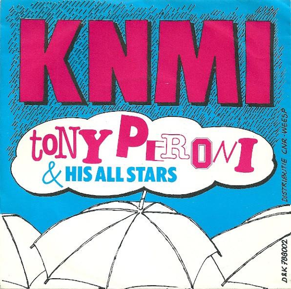 

7inch Record TONY PERONI HIS ALL STARS K.n.m.i. 788002 DK 1987 Netherland Dance Electronica Used