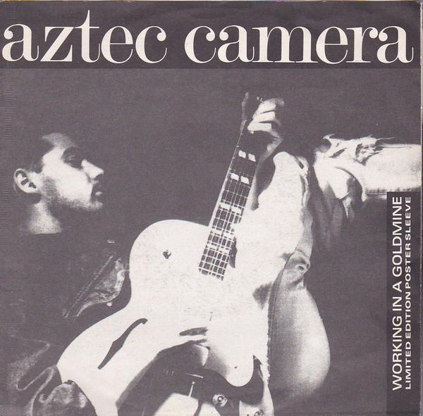 

7inch Record AZTEC CAMERA - Working In A Goldmine YZ199 WEA 1988 UK Soul/Funk Used
