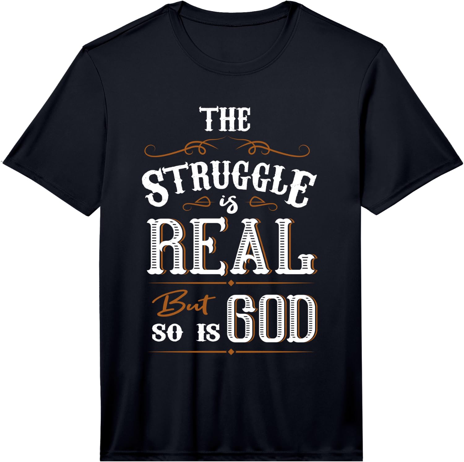 Religion The Struggle is Real But So is God Love for Jesus Performance Unisex T-Shirt XXL