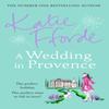 A Wedding In Provence by Katie Fforde Hardback Book 9781780897608