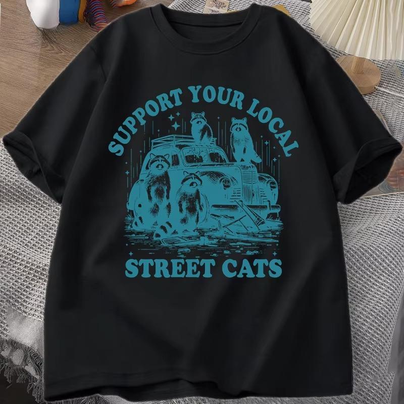 Support Your Local Street Cat Tshirt Funny Raccoon Lover Cartoon T Shirt Summer Cotton Short Sleeve Male Clothes Streetwear