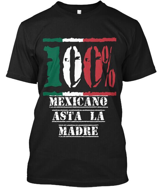 

100% Mexicano T-Shirt Size S to 5XL S
