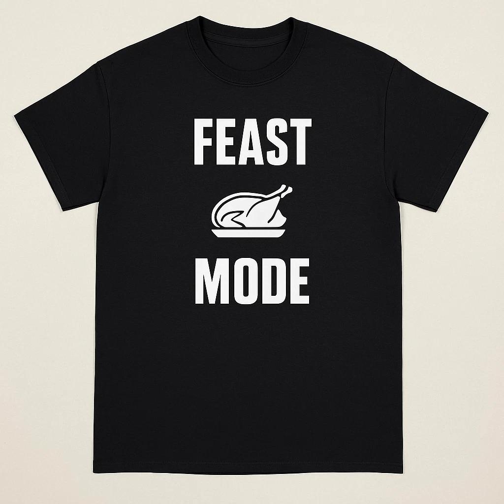 Feast Mode Shirt Funny Thanksgiving Tee Holiday Food Gift Men’s Fall T-Shirt S
