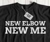 New Elbow New Me Funny Elbow Replacement Surgery T-Shirt Arthroplasty Arthritis