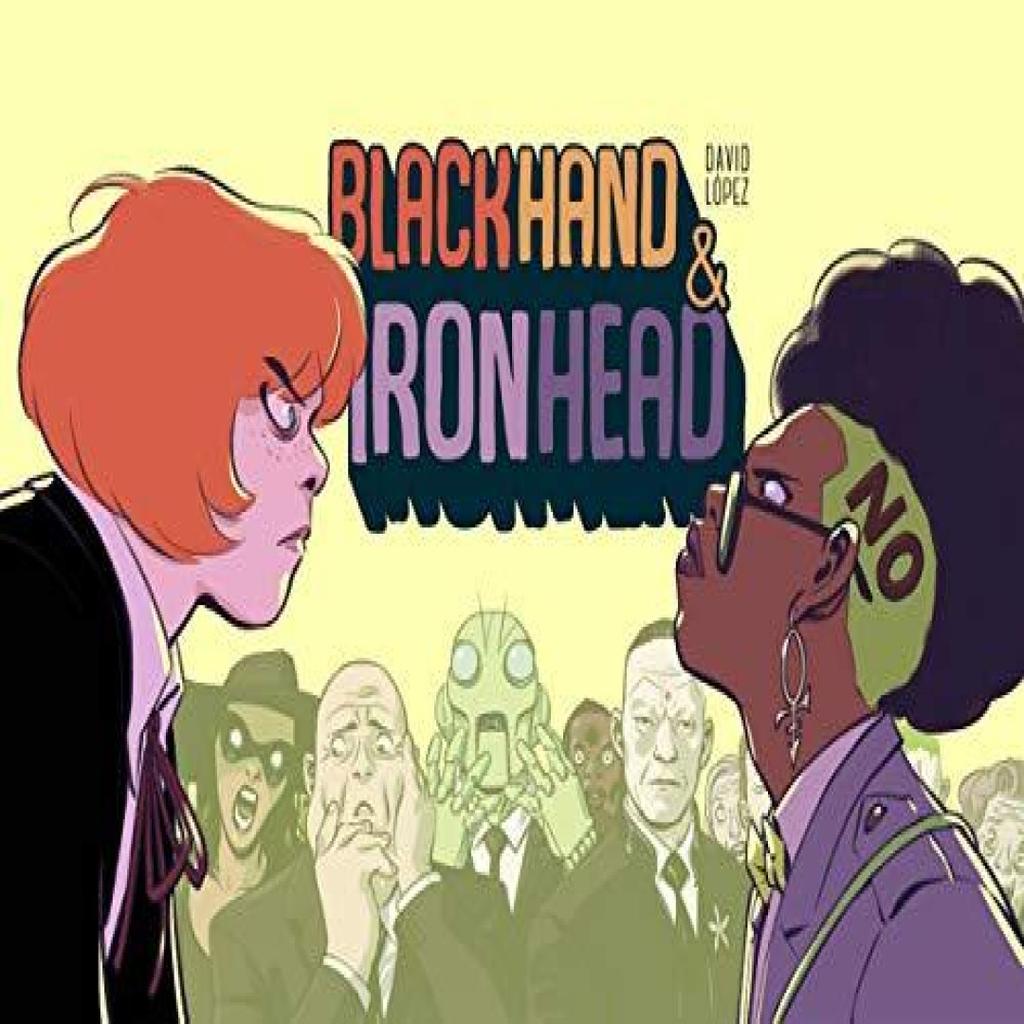 Blackhand Amp Ironhead Volume 1 by David Lopez Hardback Book 9781534316898