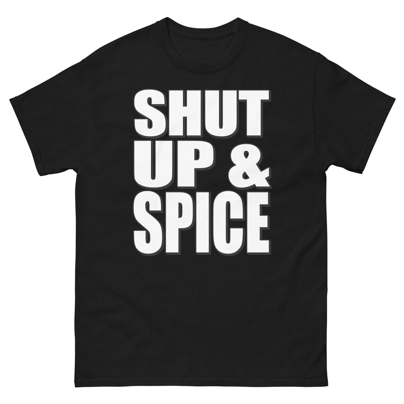 Shut Up and Spice Bold Statement Funny Design T-Shirt 3XL