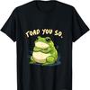 Toad You So Funny Kröte Meme Frosch T-Shirt 100% Baumwolle Rundhals Kurzarm Sommer Lässig Herren T-Shirt Streetwear