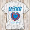 Buzzcocks Band - Ever Fallen In Love T Shirt White Unisex S-5XL EM1251 Unisex T-Shirt