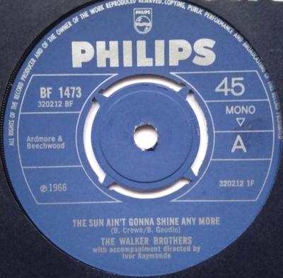 7-Zoll Schallplatte WALKER BROTHERS - The Sun Ain't Gonna Shine Any More BF1473 Philips 1966 UK Rock Gebraucht