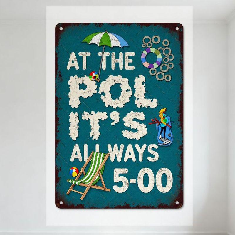 

Vintage Teal Metal Tin Sign with AT THE POOL IT S ALWAYS 5-00 Text, Beach Umbrella, Beach Ball, Pool Float & Noodles - Playful 20x30cm（7.8x11.8inch）