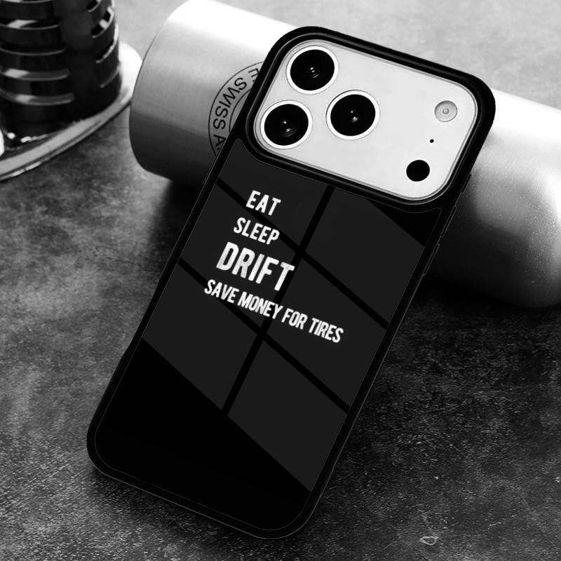 Eat sleep drift Phone Case For iPhone 17 16 15 14 13 12 11 Pro Max Plus 17Air Soft Silicone Cover