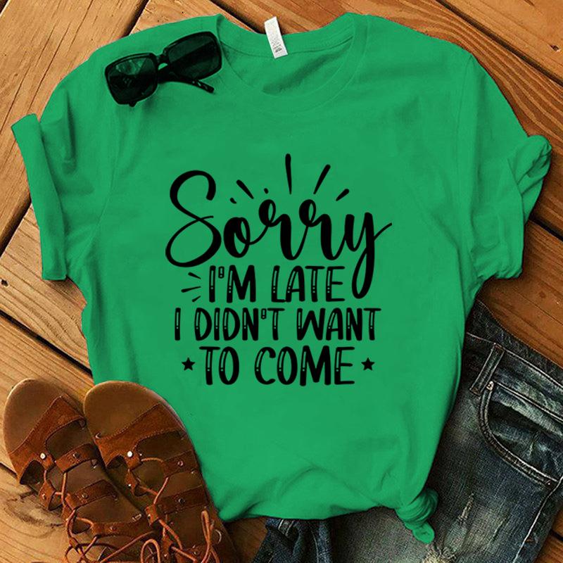 

Fashion Sorry I M Late I Didn T Want To Come Print T-Shirt Casual Short Sleeve Graphic Tee Shirt Unisex Loose Harajuku T Shirt 4XL