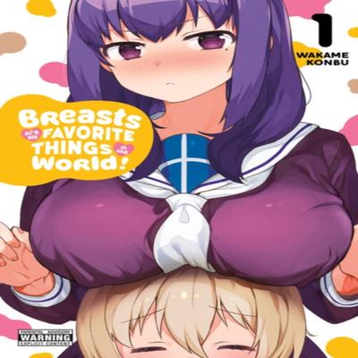 Breasts Are My Favorite Things In the World Vol. 1 by Wakame Konbu Paperback Book 9781975310035