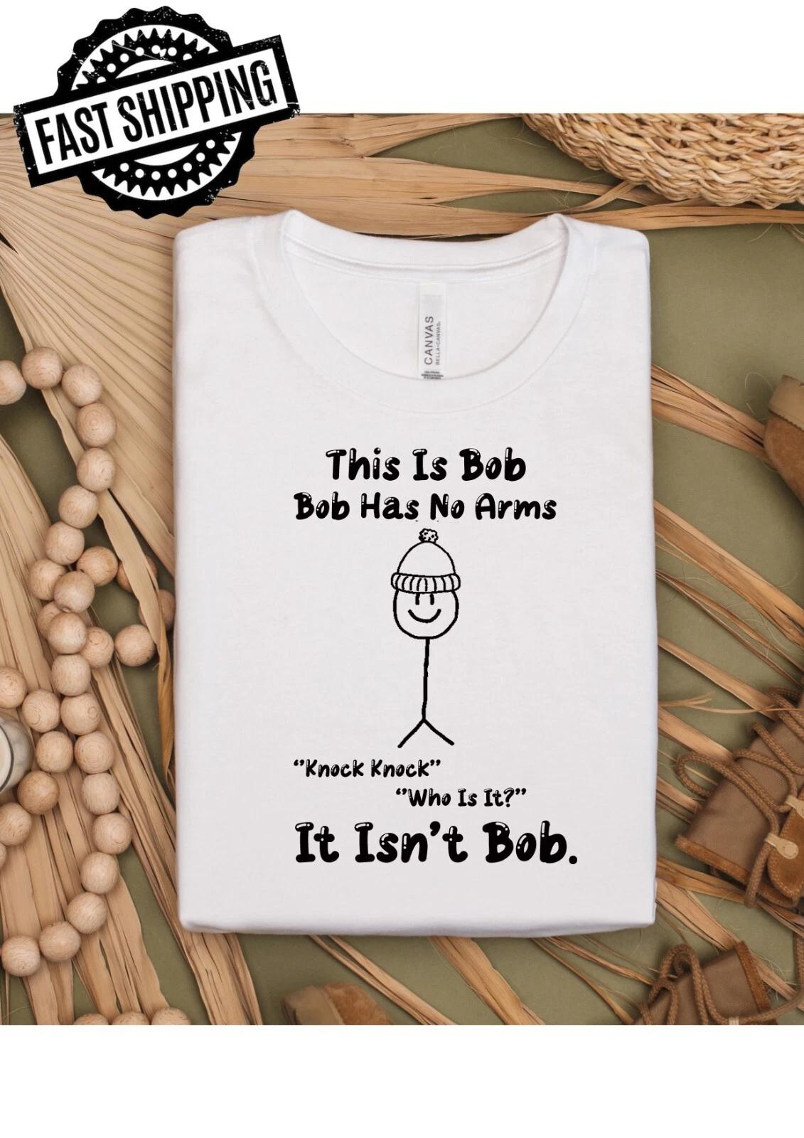 This Is Bob, Knock Knock Bob, Funny/Joke T-Shirts For T-Shirt Nights.. XL