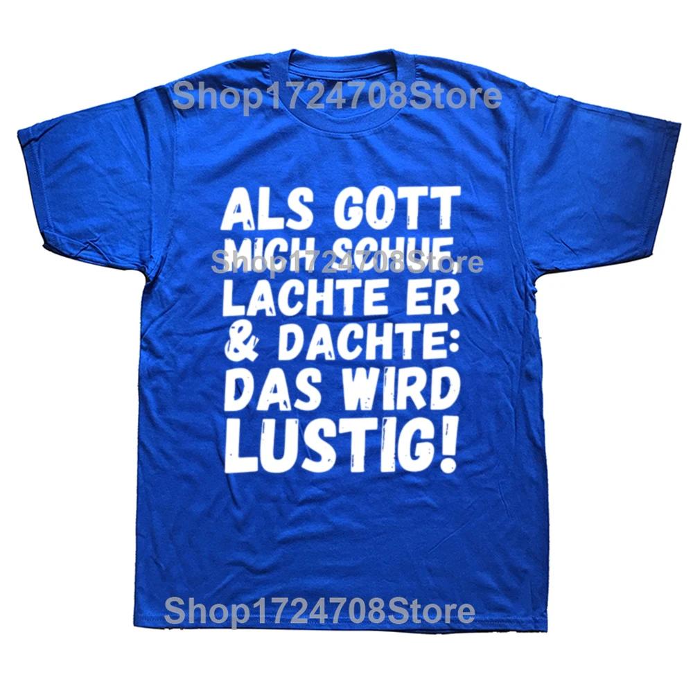 As God Created Me He Scolded Thought That Will Be Funny T Shirt German Texts Y2k Tops 100 Cotton Soft Unisex Tshirts EU Size