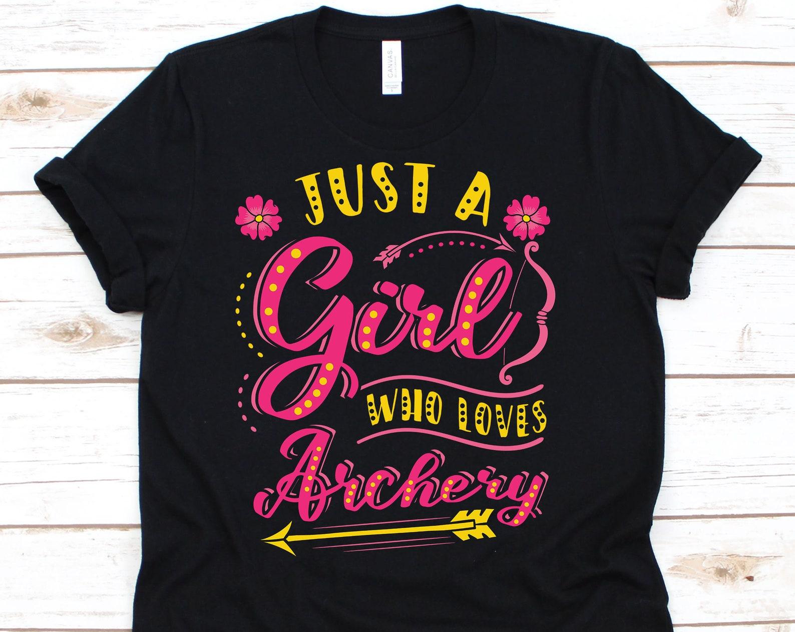 Just A Girl Who Loves Archery Shirt, Archery Shirt, Archery Gift, Archery T-Shirt, Bow And Arrow, 2XL