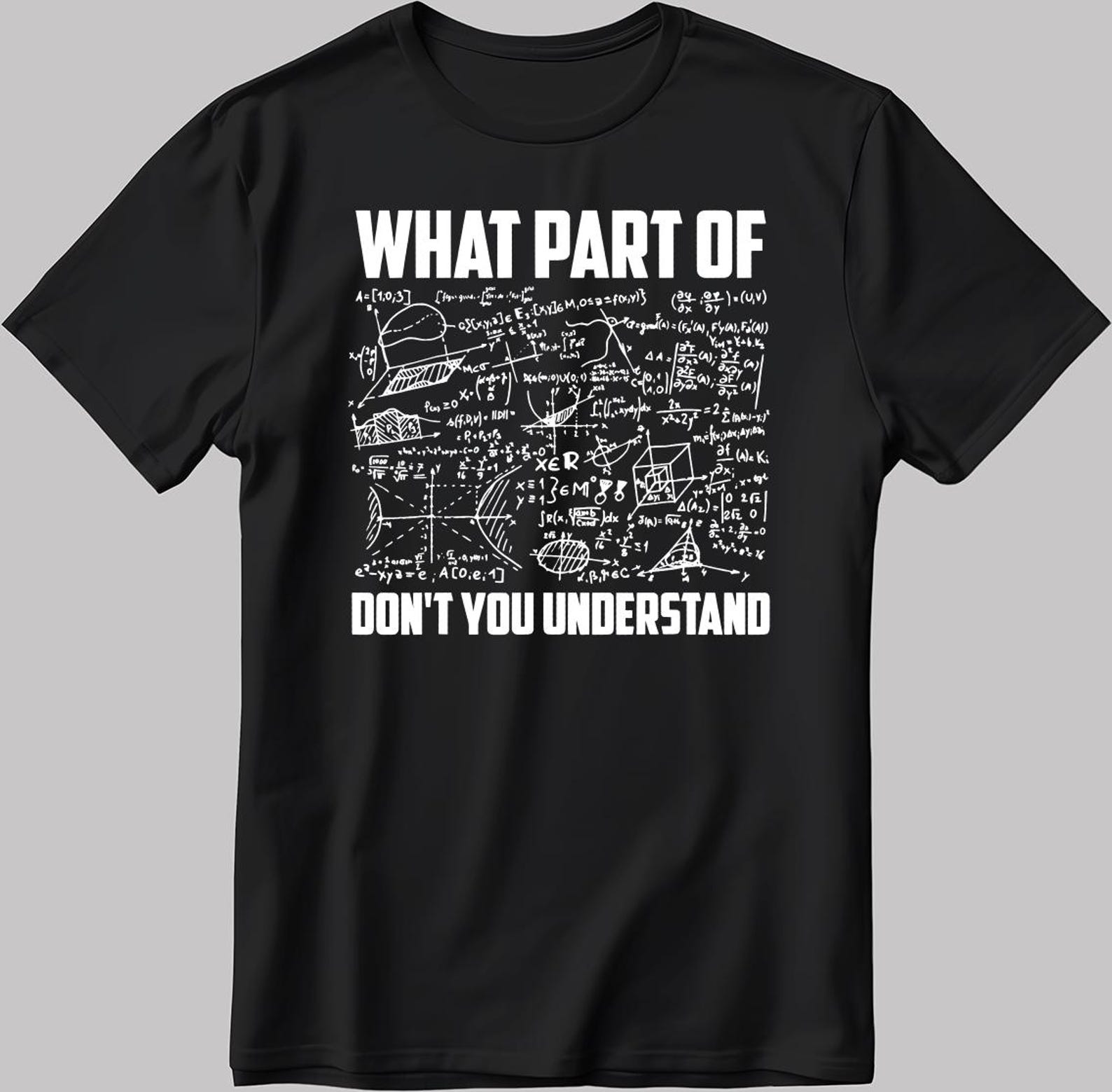 What Part Of Don t You Understand Short Sleeve White-Black Men s / Women s T-Shirt KA93 3XL