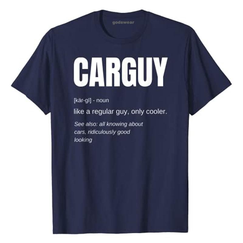 Funny Car Guy Tshirt Novelty Gift Car Guy Definition Letters Printed Graphic Tee Tops Unisex Clothing Car Lovers Drivers Outfits