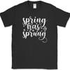 Spring Has Sprung T-Shirt Funny Seasons Nature Gardening Humor Gift Text Tee