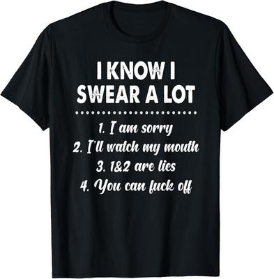 I Know I Swear A Lot T-shirt Gifts For Women Men Gifts Unisex T-Shirt
