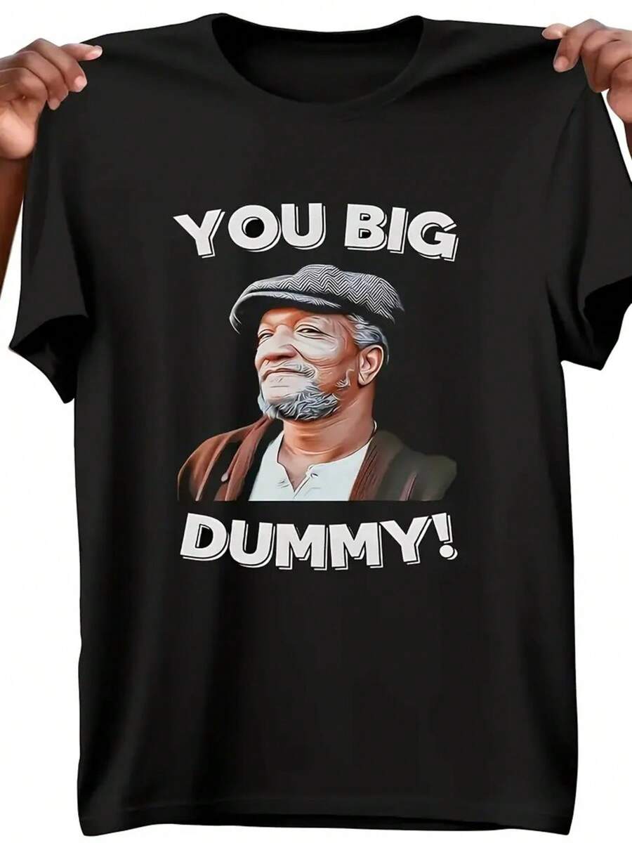 

You Big Dummy Funny TV Print T-Shirt, Seasonal Casual unisex s T-Shirt M