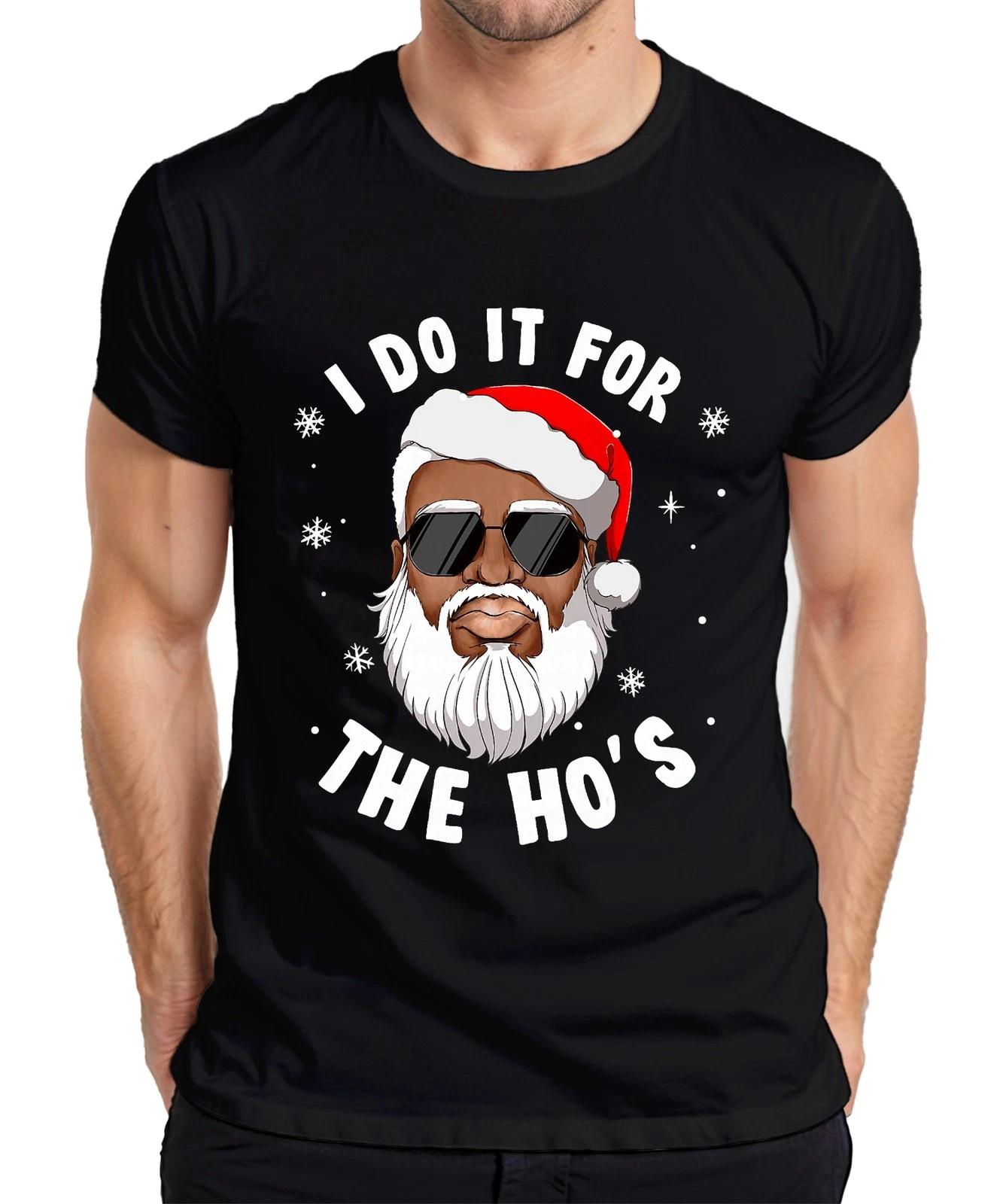 I Do It For The Ho s Santa Santa Claus Gift Funny Mens T-Shirt- 2XL