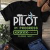 Pilot In Progress T-Shirt: Funny Aviation Gift for Future Pilots