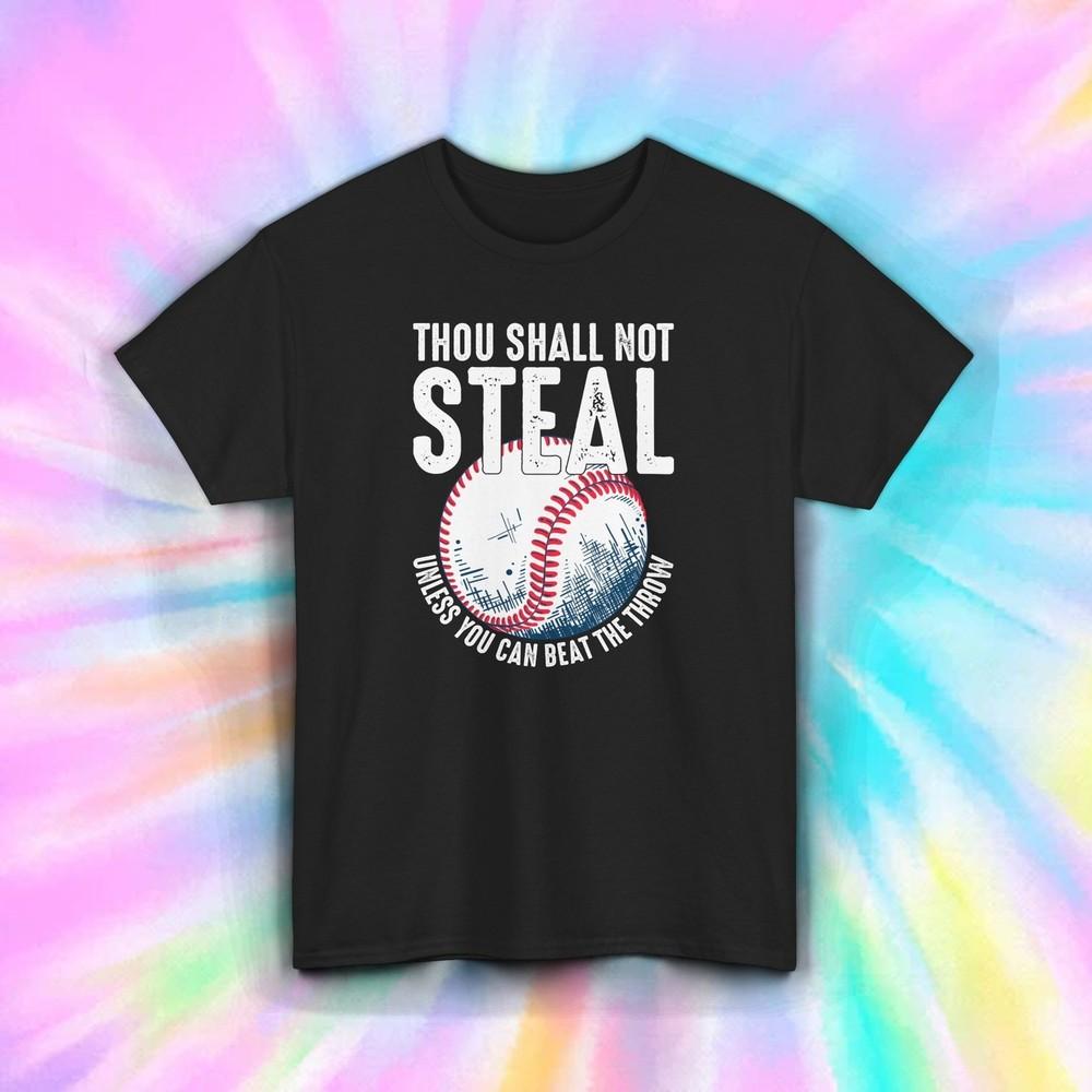

Thou Shall Not Steal Shirt Funny Baseball Joke Player Gift Throw Tee S-5XL 4XL