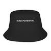 I Had Potential Bucket Hat For Unisex  FisherUnisex Hats Trendy Hunting Caps Foldable Streetwear Custom DIY Visor Hats