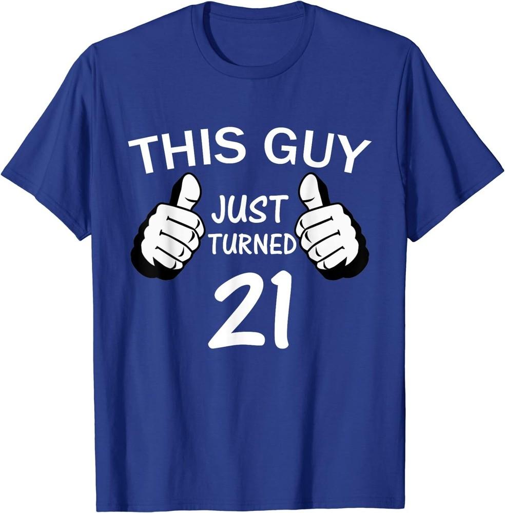 This Guy Just Turned 21 Birthday Celebration Unisex T-Shirt Unisex T-Shirt M