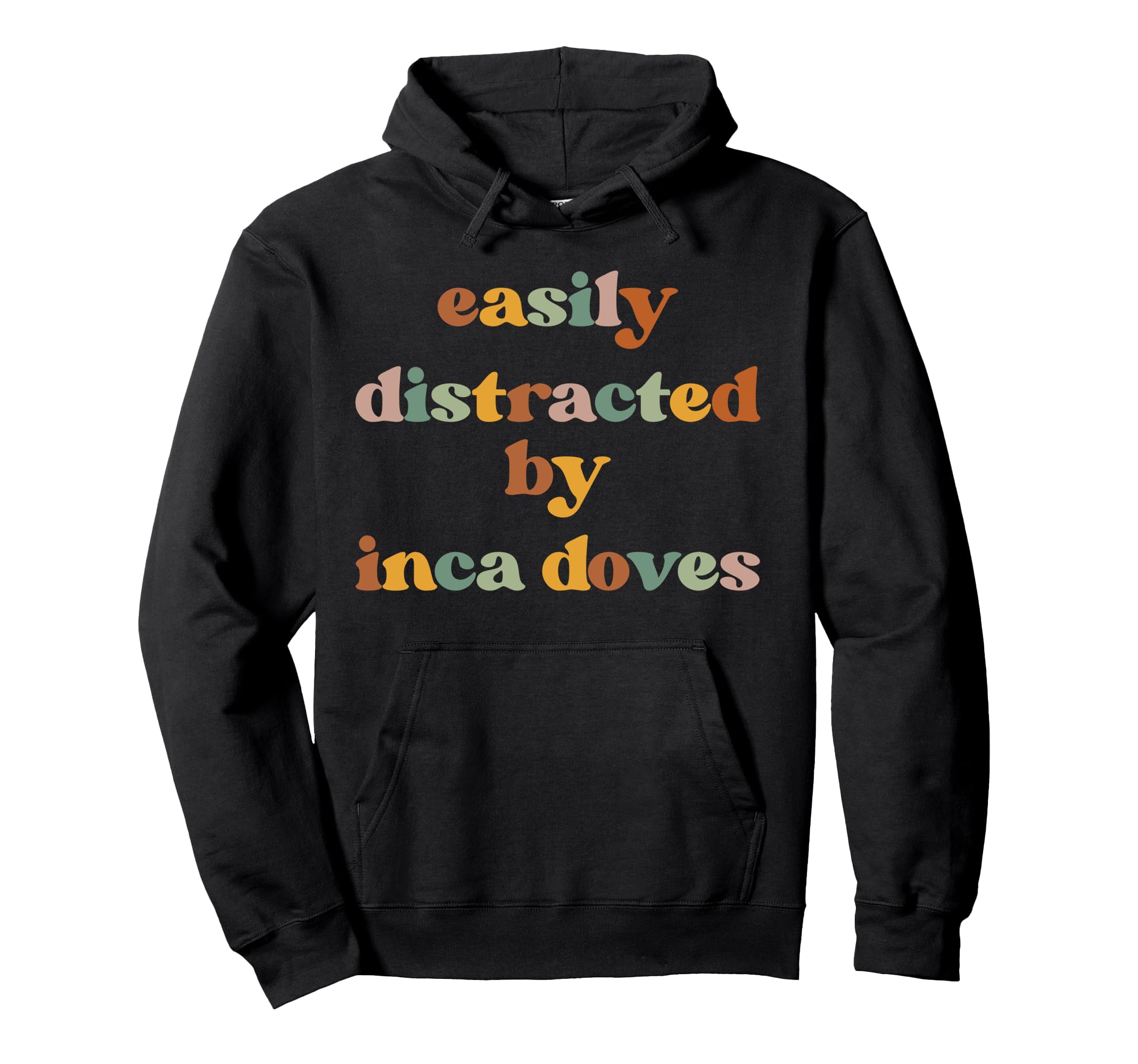 

Easy Distracted By A Pigeon - Inca Dove Hoodie