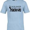 Boy Can I Serve Tennis Unisexs T Shirt Funny Pun No Waiter Sport Player Joke