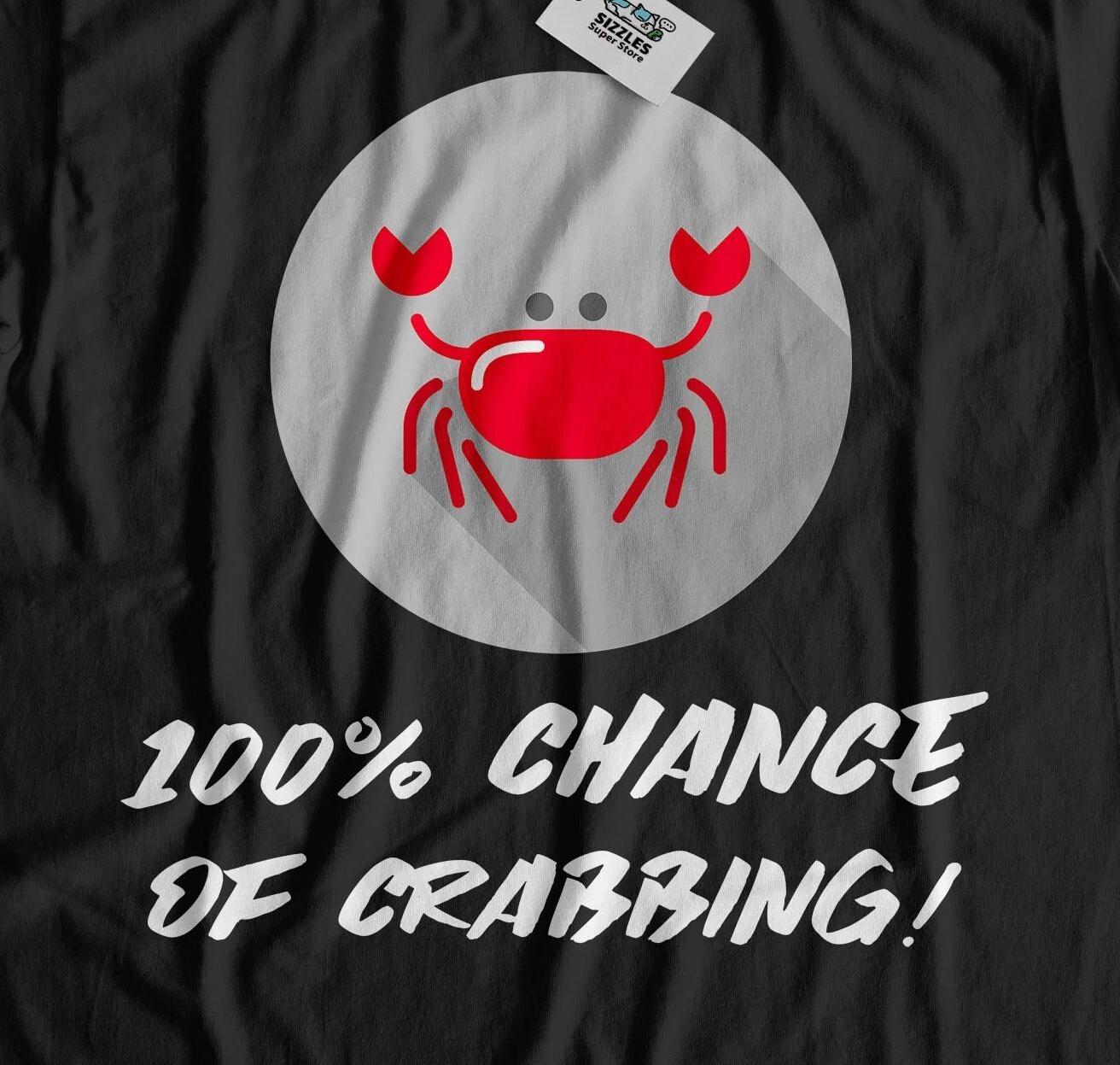 100% Chance Of Crabbing! Unisex Funny Crabber T-Shirt Crab Fishing Gifts S
