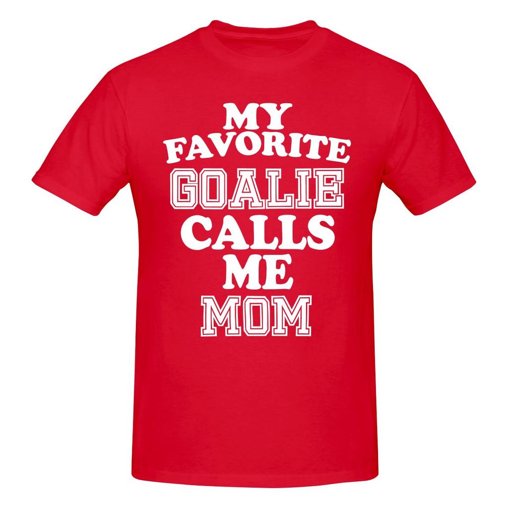 Funny My Favorite Goalie Calls Me Mom Soccer Hockey Unisexs Printed TShirt Unisex T shirtBlouse