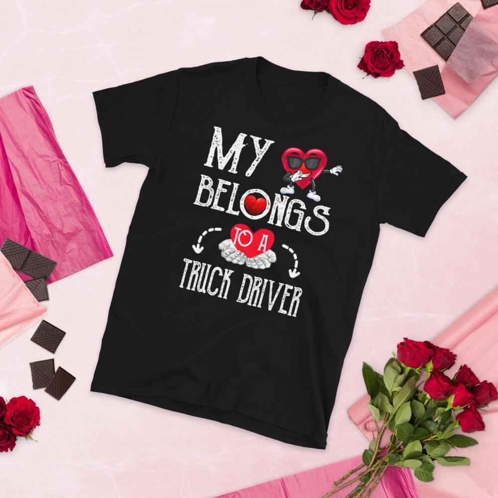 

My Heart Belongs To Truck DriverValentines Day T-Shirt Couples Gift T-Shirt M