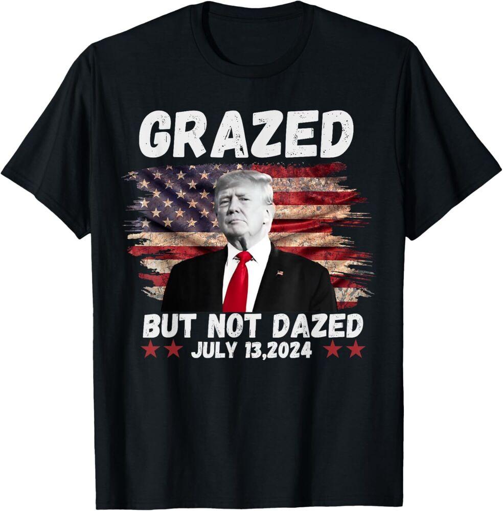 Grazed But Not Dazed 2024 Trump New T-Shirt Unisex T-Shirt XXXXL